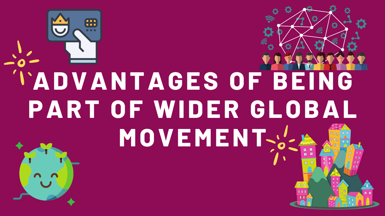 Advantages of Being Part of the Wider Global Movement img